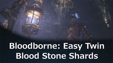 I recommend saving that for when you get a 6 weapon so the bagmen will be easy to kill. . Bloodborne twin blood shards